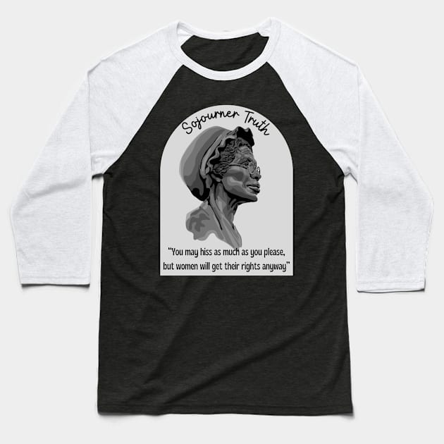 Sojourner Truth Portrait and Quote Baseball T-Shirt by Slightly Unhinged